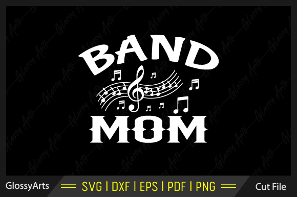 Band Mom SVG: Crafts & Graphics