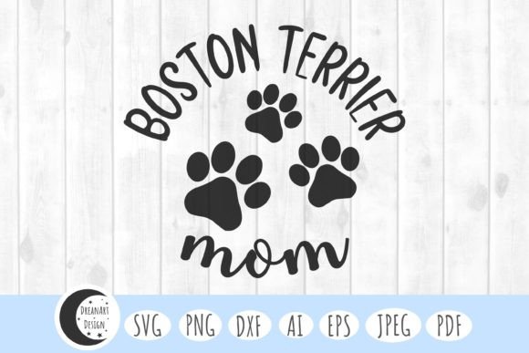 Boston Terrier Mom SVG: Graphics for Crafts