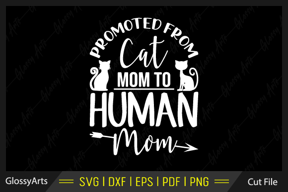 Crafts Graphics: Cat Mom to Human Mom SVG