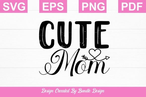 Cute Mom SVG T-shirt Design for Print Graphics & Crafts