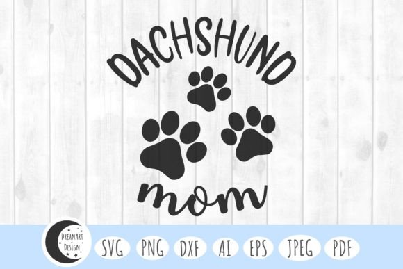 Dachshund Mom SVG: Graphics for Crafts & Blogs