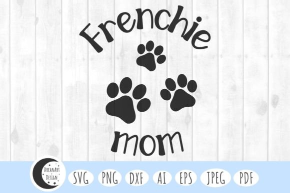 Graphics for Crafts: Frenchie Mom Svg Review