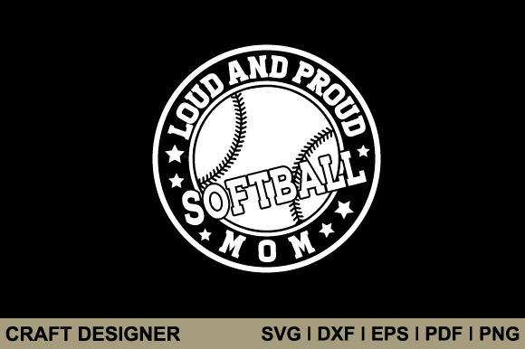 Loud Softball Mom SVG: Crafts & Graphics