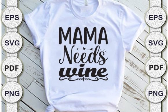 Mama Needs Wine SVG: Crafts & Graphics Review
