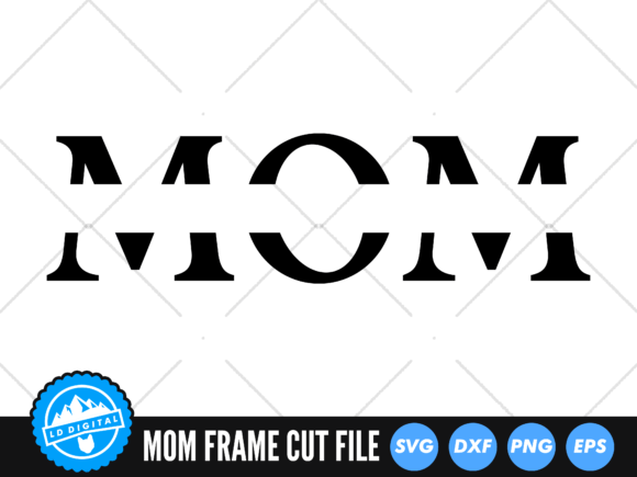 Mom SVG Frame: Graphics for Crafts