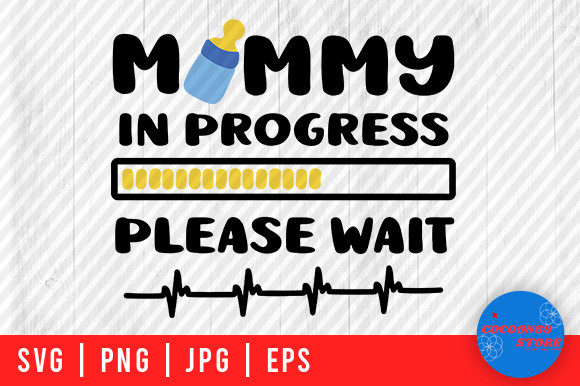 Mommy in Progress SVG: Graphics for Crafts