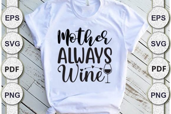 Mother Always Wine SVG: Graphics for Crafts
