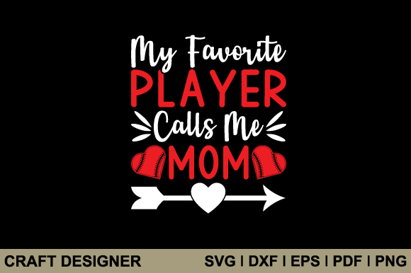 My Favorite Player Calls Me Mom: Crafts & Graphics
