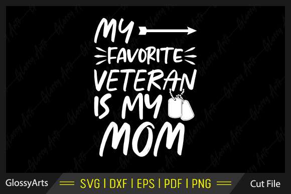 My Favorite Veteran is My Mom Svg File: Graphics for Crafts