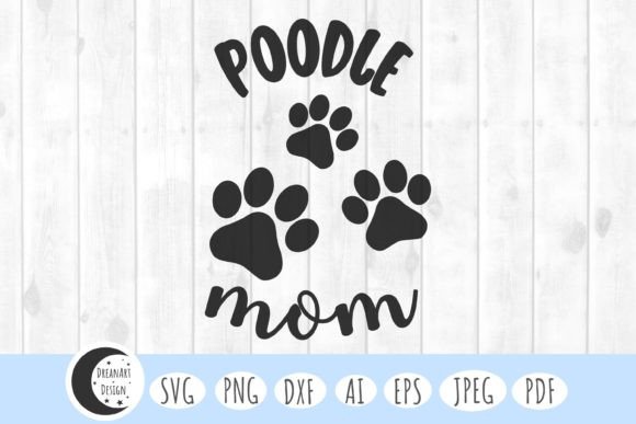 Poodle Mom SVG: Graphics for Crafts & Makers
