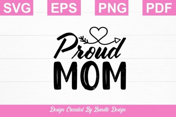 Proud Mom SVG: Premium Graphics for Crafts