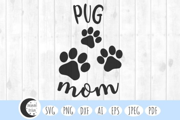 Pug Mom Svg: Graphics for Crafts & Blogs
