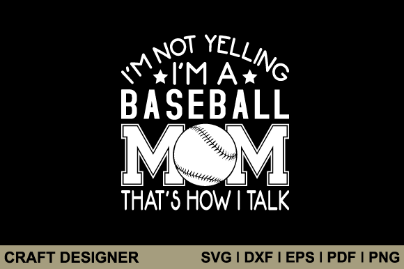 Review: I'm Not Yelling Baseball Mom SVG for Embroidery