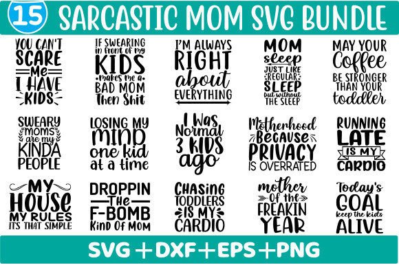 Sarcastic Mom SVG Bundle: Graphics for Crafts