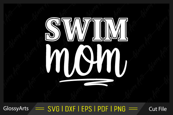 Swim Mom SVG: Graphics for Crafts & Blogs