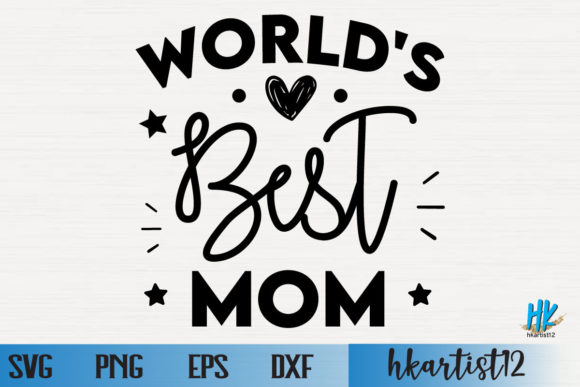 WORLD S BEST MOM SVG: Graphics for Crafts
